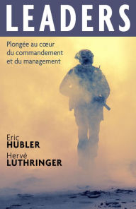Title: Leaders: Plongée au cour du commandement et du management, Author: Eric Hubler
