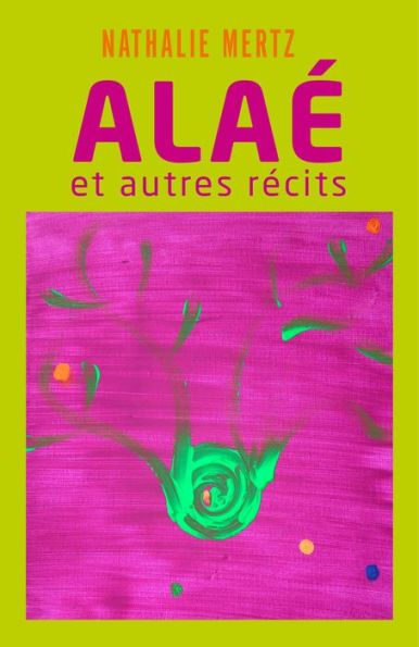 Alaé et autres récits