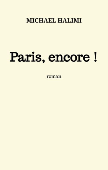 Paris, encore !: roman