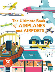 Title: Ultimate Book of Airplanes and Airports, Author: Sophie Bordet-Petillon