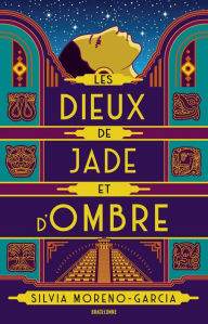 Title: Les Dieux de jade et d'ombre, Author: Silvia Moreno-Garcia