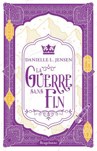 Title: La Guerre sans fin: Le Pont des tempêtes, tome 4, Author: Danielle L. Jensen