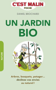 Title: Un jardin bio, c'est malin, Author: Daniel Brochard