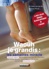 Title: Waouh je grandis : les semaines miracle, Author: Frans Plooij