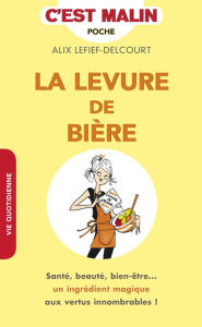 Title: La levure de bière, c'est malin, Author: Alix Lefief-Delcourt