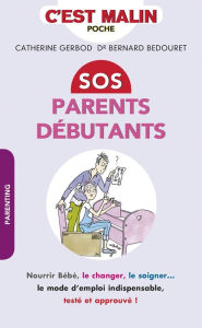Title: SOS parents débutants, c'est malin, Author: Dr. Bernard Bedouret