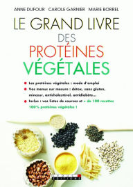 Title: Le Grand Livre des protéines végétales, Author: Marie Borrel