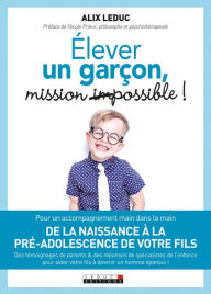 Title: Élever un garçon : mission (im)possible !, Author: Alix Leduc