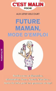 Title: Future maman, mode d'emploi, c'est malin, Author: Alix Lefief-Delcourt