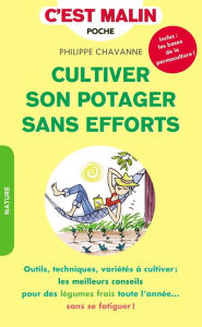 Title: Cultiver son potager sans efforts, c'est malin, Author: Philippe Chevanne