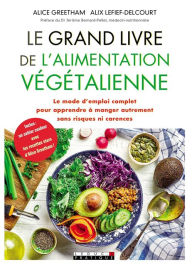 Title: Le Grand Livre de l'alimentation végétalienne, Author: Alice Greetham