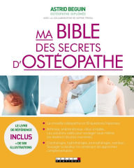 Title: Ma Bible des secrets d'ostéopathe, Author: Astrid Beguin