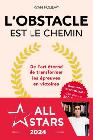 Title: L'obstacle est le chemin, Author: Ryan Holiday