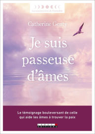 Title: Je suis passeuse d'âmes, Author: Catherine Genty