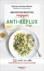 Title: Mes petites recettes magiques anti-reflux, Author: Charles-Antoine Winter