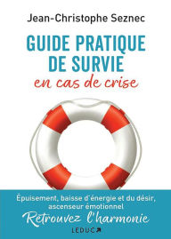 Title: Guide pratique de survie en cas de crise, Author: Jean-Christophe Seznec