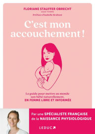 Title: C'est mon accouchement !, Author: Floriane Stauffer-obrecht