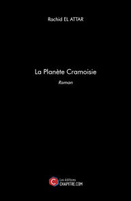 Title: La Planète Cramoisie: Roman, Author: Rachid El Attar