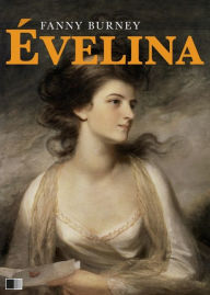 Title: Évelina ou l'entrée d'une jeune personne dans le Monde, Author: Fanny Burney