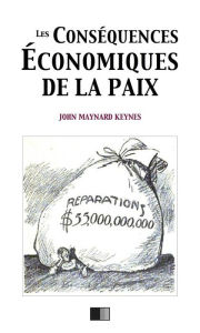 Title: Les conséquences économiques de la paix, Author: John Maynard Keynes