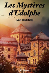 Title: Les Mysteres d'Udolphe (Version Integrale revue et corrigee): Tome I - Tome II / 6 Volumes, Author: Ann Radcliffe