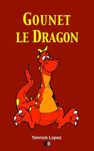Title: Gounet le Dragon, Author: Yannick Lopez
