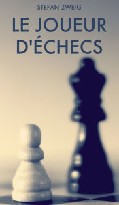 Title: Le Joueur d'Ã¯Â¿Â½checs, Author: Stefan Zweig