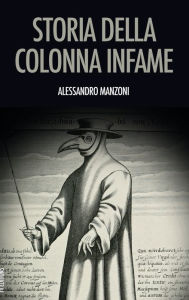 Title: Storia della colonna infame, Author: Alessandro Manzoni