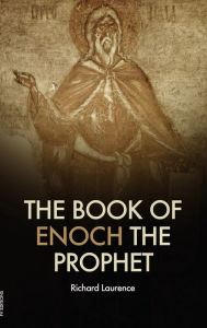 Title: The book of Enoch the Prophet, Author: Richard Laurence