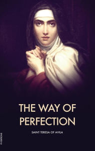 Title: The Way of Perfection, Author: Saint Teresa Of Avila