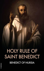 Title: Holy Rule of Saint Benedict, Author: Of Nursia