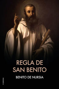 Title: Regla de San Benito, Author: Benito De Nursia