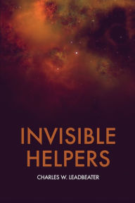 Title: Invisible Helpers, Author: Charles W. Leadbeater