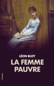 Title: La femme pauvre, Author: Léon Bloy