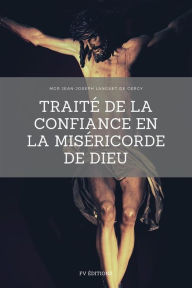 Title: Traité de la Confiance en la Miséricorde de Dieu, Author: Mgr Jean-Joseph Languet de Cergy