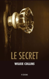 Title: Le Secret, Author: Wilkie Collins