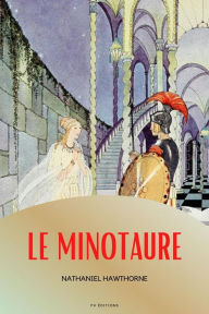 Title: Le Minotaure (Illustré), Author: Nathaniel Hawthorne