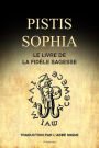 Pistis Sophia: Le livre de la fidèle sagesse