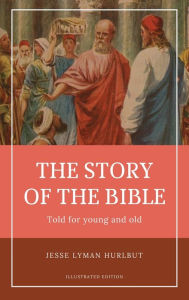 Title: Hurlbut's story of the Bible: Easy to Read Layout - Illustrated in Color, Author: Jesse Lyman Hurlbut