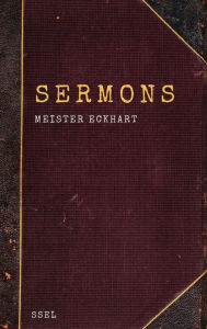 Title: Sermons: Easy to Read Layout, Author: Meister Eckhart