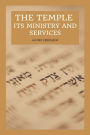 The Temple - Its Ministry and Services as they were at the time of Jesus Christ: Easy to Read Layout