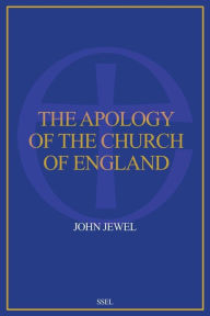 Title: The Apology of the Church of England: Easy to Read Layout, Author: John Jewel