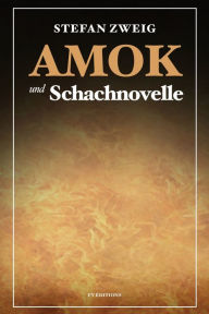 Title: Amok und Schachnovelle: GroÃ¯Â¿Â½druck-Ausgabe, Author: Stefan Zweig