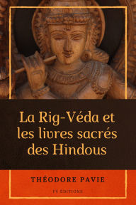Title: La Rig-Véda et les livres sacrés des Hindous, Author: Théodore Pavie