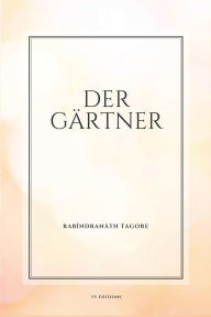 Title: Der Gï¿½rtner: Groï¿½druck-Ausgabe, Author: Rabindranath Tagore