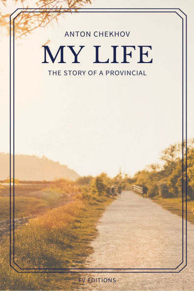 My Life: The story of a provincial (Easy to Read Layout)