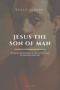 Title: Jesus the Son of Man: Easy to Read Layout, Author: Kahlil Gibran