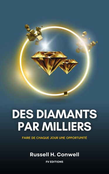 Des diamants par milliers : Faire de chaque jour une opportunité (Préface et traduction inédites)