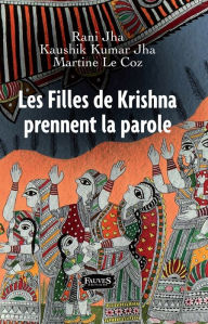 Title: Les Filles de Krishna prennent la parole, Author: Martine Le Coz