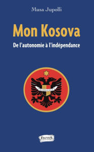Title: Mon Kosova, Author: Musa Jupolli